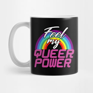 Feel My Queer Power Mug